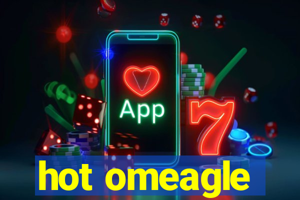 hot omeagle